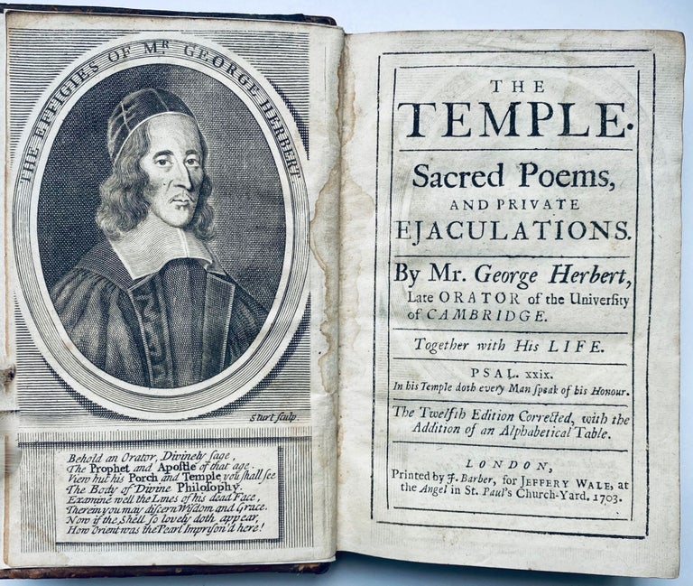Item #227F The Temple. Sacred Poems, And Private Ejaculations. By Mr. George Herbert, Late Orator of the University of Cambridge. Together with His Life. Psal. xxix. In his Temple doth every Man speak of his Honour. The Twelfth Edition Corrected, with the Addition of an Alphabetical Table. [bound with] The Synagogue: Or, The Shadow Of The Temple. Sacred Poems, And Private Ejaculations. In Imitation of Mr. George Herbert. George Herbert.
