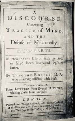 Item #236J A discourse concerning trouble of mind, and the disease of melancholly. In three...