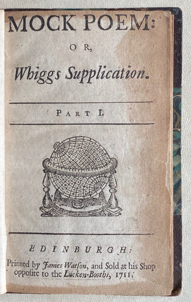 Item #635F Mock poem: or, Whiggs supplication. Part I (Subsequently published under titles "Whiggs supplication", and "The Scotch Hudibras".). Samuel Covil.