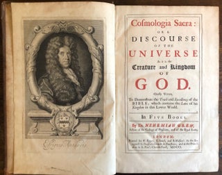 Item #721 Cosmologia sacra: or a discourse of the universe as it is the creature and kingdom of...
