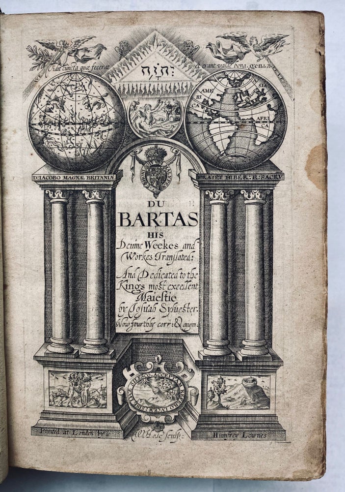 Item #732 Du Bartas His Deuine Weekes and Workes Translated by Joshua Syluester, Now fourthly corr: & augm. Guillaume de Saluste du Bartas du Bartas.