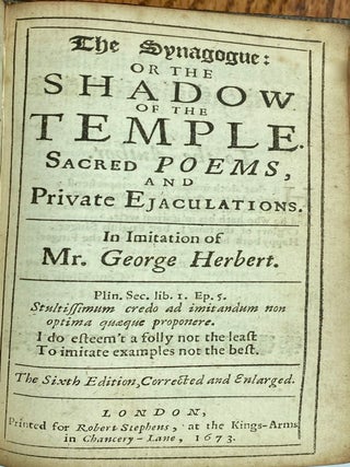 The Temple. Sacred Poems and Private Ejaculations. By Mr. George Herbert, Late Oratour of the University of Cambridge. Together with his Life. with several Additions. Psal. 29. In his Temple doth every man speak of his honour. The Tenth Edition, with an Alphabetical Table for ready finding out the chief places.