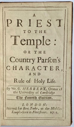 Item #762 A Priest To The Temple: Or The Country Parson's Character, And Rule of Holy Life. By...