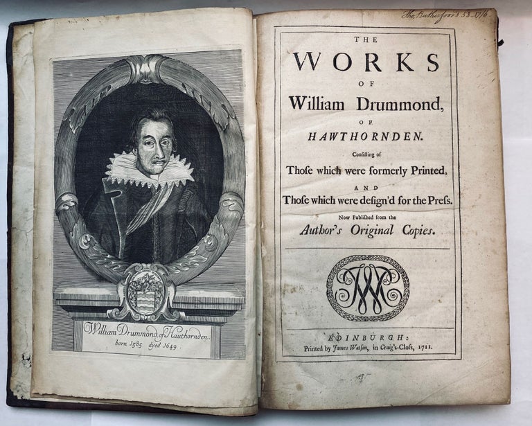 Item #766 The works of William Drummond, of Hawthornden. Consisting of those which were formerly printed, and those which were design'd for the press. Now published from the author's original copies. William Drummond.