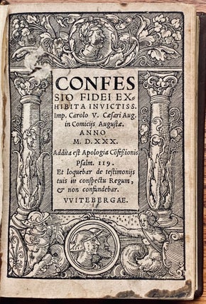 Item #774 Confessio fidei exhibita invictiss. Imp. Carolo V. Caefari Aug. in Comiciis Auguftae....
