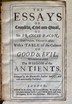 Item #778 The essays or counsels, civil and moral, of Sir Francis Bacon, Lord Verulam, Viscount...