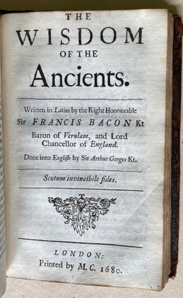 The essays or counsels, civil and moral, of Sir Francis Bacon, Lord Verulam, Viscount St Alban. With a table of the colours of good & evil. Whereunto is added the wisdom of the antients. Enlarged by the honourable author himself; and now more exactly published.