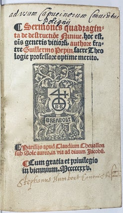 Sermones quadraginta | de destructione Ninive, hoc est |o[mn]is generis vitioru[m], authore. Guillaume 1467?-1533 Pépin.