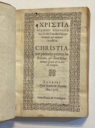 Item #802 Christianismou stoicheiosis. [In Latin]: Christianae pietatis prima institutio....