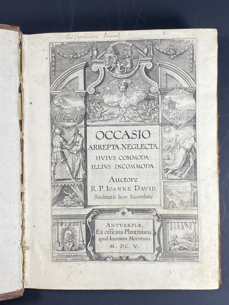 Item #864 Occasio Arrepta Neglecta. Huius Commoda: Illius Incommoda. Auctore R.P. Ioanne David Societatis Iesv Sacerdote. Jan David.