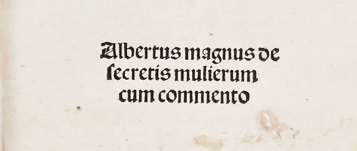 Item #880 De secretis mulierum cum commento. Albertus Magnus, pseudo.