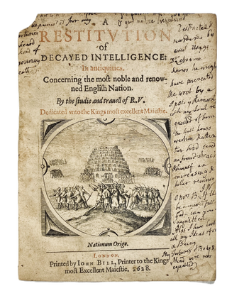 A Restitution of Decayed Intelligence. Concerning the most noble, and renowned English Nation. By the study, and travell of R.V. Dedicated unto the Kings most excellent Majestie.
