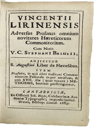 Vincentii Lirinensis Adversus profanas omnium novitates hæreticorum commonitorium cum notis v. c. Stephani Baluzii : Adjicitur S. Augustini liber De hæresibus.