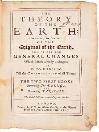 The theory of the earth: containing an account of the original of the earth, and of all the general changes which it hath already undergone or is to undergo till the consummation of all things. The two first books concerning the deluge and concerning paradise. (with) The theory of the earth: containing an account of the original of the earth, and of all the general changes which it hath already undergone, or is to undergo till the consummation of all things. The two last books, concerning the burning of the world, and concerning the new heavens and new earth. (with) A review of The theory of the earth and of its proofs, especially in reference to scripture.
